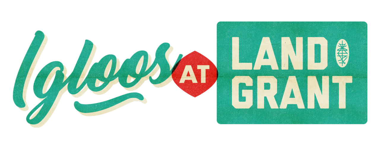 Igloos LandGrant Brewing Company