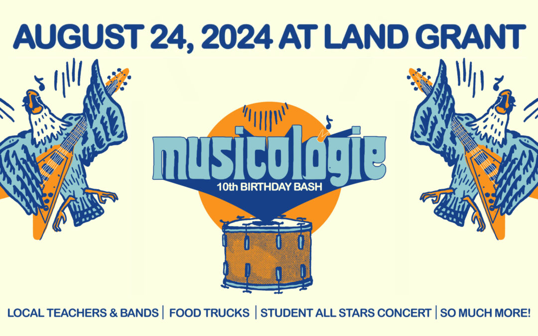 Musicologie’s 10th BIRTHDAY BASH at Land-Grant!