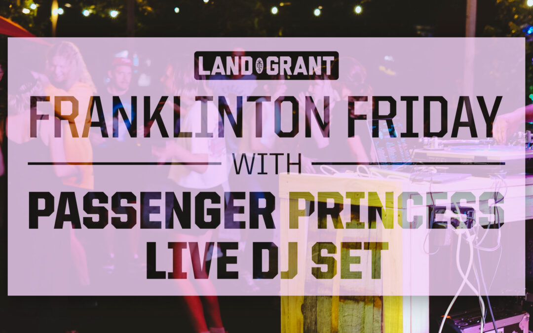 Franklinton Friday featuring Passenger Princess DJ Set