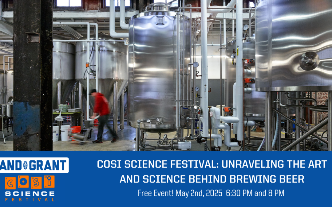 COSI SCIENCE FESTIVAL: UNRAVELING THE ART AND SCIENCE BEHIND BREWING BEER